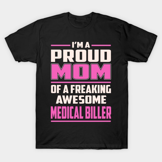 Proud MOM Medical Biller T-Shirt by TeeBi